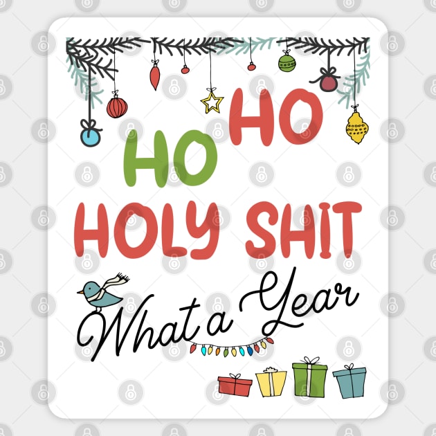 Ho Ho Holy Shit What A Year Sticker by MZeeDesigns